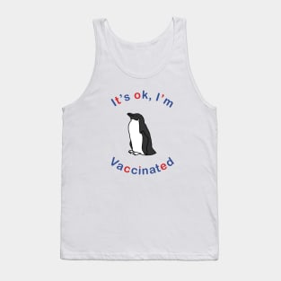 Penguin says Its OK Im Vaccinated Tank Top